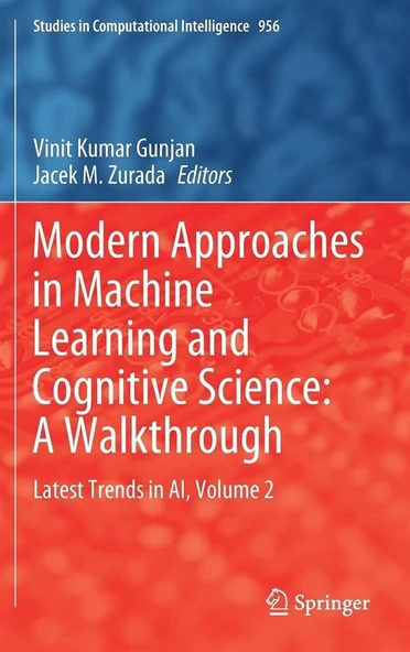 Modern Approaches in Machine Learning and Cognitive Science: A Walkthrough: Latest Trends in AI, Volume 2 (Studies in Computational Intelligence, 956 Vinit Kumar Gunjan ürün görseli 1