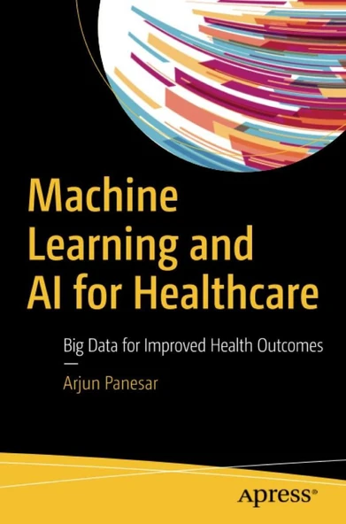 Machine Learning and AI for Healthcare Arjun Panesar ürün görseli 1
