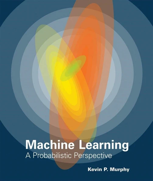 Machine Learning: A Probabilistic Perspective (Adaptive Computation and Machine Learning series) Kevin P. Murphy ürün görseli 1