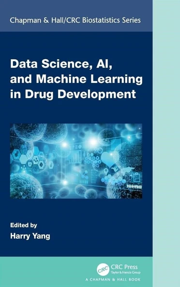 Data Science, AI, and Machine Learning in Drug Development (Chapman & Hall/CRC Biostatistics Series) Harry Yang ürün görseli 1