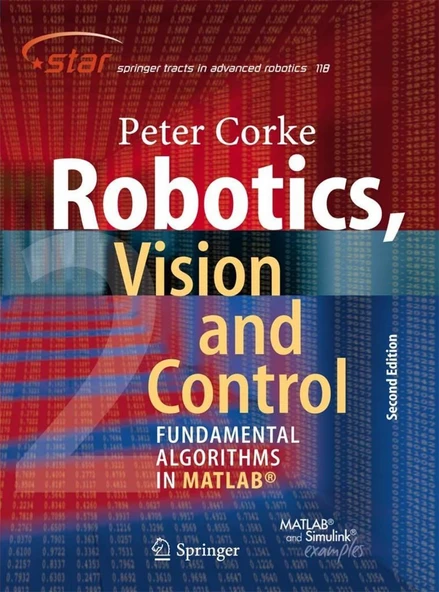 Robotics, Vision and Control Fundamental Algorithms In MATLAB (Springer Tracts in Advanced Robotics, 118) 2nd ed. Peter Corke ürün görseli 1