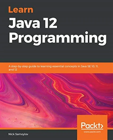 Learn Java 12 Programming A step-by-step guide to learning essential concepts in Java SE 10, 11, and 12 Samoylov ürün görseli 1