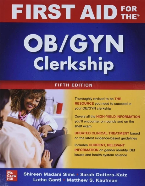 First Aid for the OB_GYN Clerkship, Fifth Edition-McGraw Hill _ Medical (2022) Shireen Madani Sims, Sarah K. Dotters-Katz, Latha Ganti, Matthew Kaufman ürün görseli 1