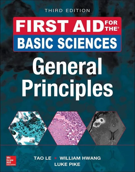 First Aid for the Basic Sciences. General Principles-McGraw-Hill (3rd ed. 2017) Tao Le, William Hwang, Luke Pike ürün görseli 1