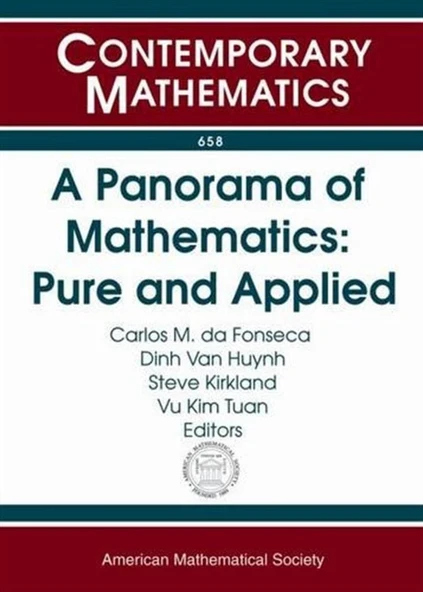 (Contemporary Mathematics 658)  A Panorama of Mathematics Pure and Applied-Amer Mathematical Society (2016) Carlos M. Da Fonseca, Dinh Van Huynh, Steve Kirkland, Vu Kim Tuan ürün görseli 1