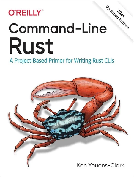 Command-Line Rust: A Project-Based Primer for Writing Rust CLIs (2024 Updated Edition) Ken Youens-Clark ürün görseli 1