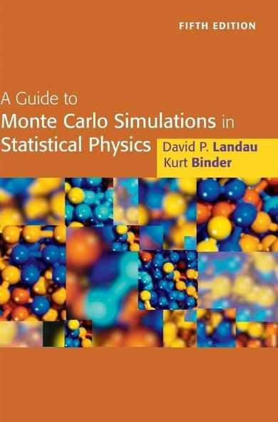 A Guide to Monte Carlo Simulations in Statistical Physics (5th Ed. - 2021) David Landau, Kurt Binder ürün görseli 1