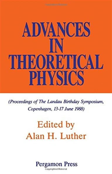 Advances in Theoretical Physics. Proceedings of the Landau Birthday Symposium, Copenhagen, 13–17 June 1988-Pergamon Press (1990) Alan H. Luther ürün görseli 1