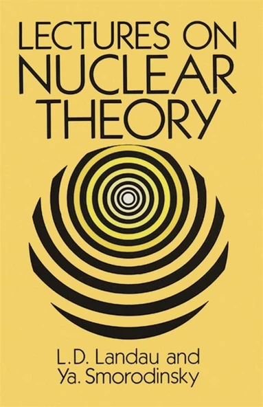 Lectures on nuclear theory (2011) L. Landau, Ya. Smorodinsky ürün görseli 1