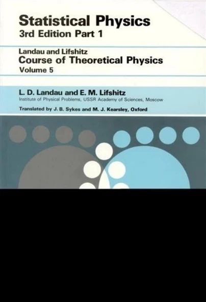 Statistical Physics. Volume 5 (Course of theoretical physics 5) (PART 1 3rd Ed. Revised and Enlarged) Kearsley, M. J._ Lifshit︠s︡, Evgeniĭ Mikhaĭlovich_ Pitaevskiĭ, Lev Petrovich_ Sykes, John Bradbury ürün görseli 1