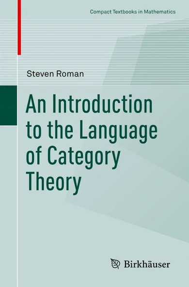 An Introduction to the Language of Category Theory-Birkhäuser Basel (2017) Steven Roman ürün görseli 1