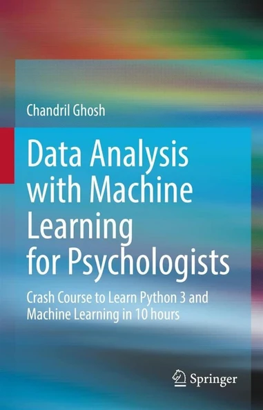 Data Analysis with Machine Learning for Psychologists_ Crash Course to Learn Python 3 and Machine Learning in 10 hours-Springer (2022) Chandril Ghosh ürün görseli 1