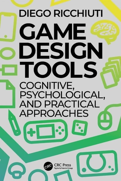 Game Design Tools_ Cognitive, Psychological, and Practical Approaches-CRC Press (2022) Diego Ricchiuti ürün görseli 1