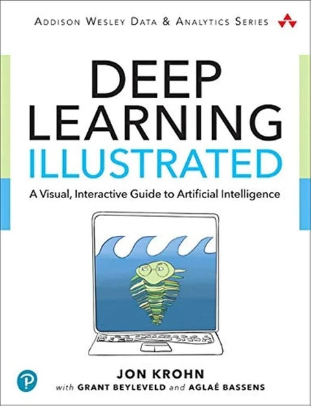 Deep Learning Illustrated: A Visual, Interactive Guide to Artificial Intelligence Jon Krohn ürün görseli 1