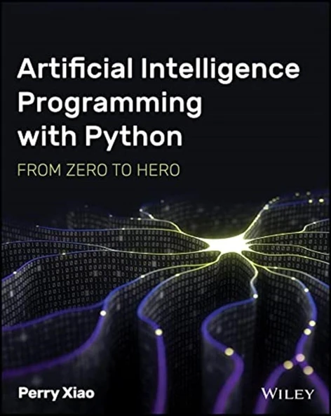 Artificial Intelligence Programming with Python: From Zero to Hero: From Zero to Hero Perry Xiao ürün görseli 1