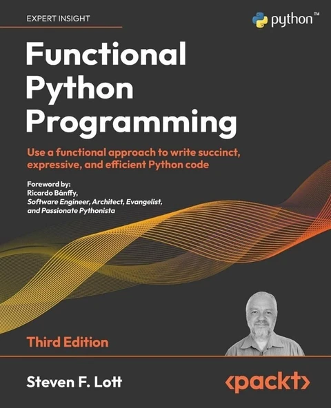 Functional Python Programming  Use a functional approach to write succinct, expressive, and efficient Python code 3rd ed. Steven F Lott ürün görseli 1