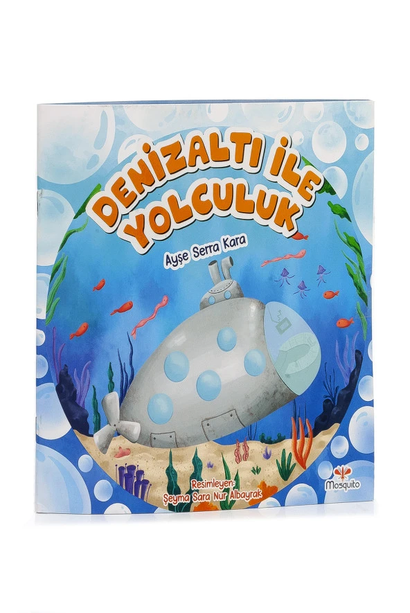Denizaltı İle Yolculuk - Çocuklar İçin Hikaye Kitabı - Ayşe Serra Kara ürün görseli 1