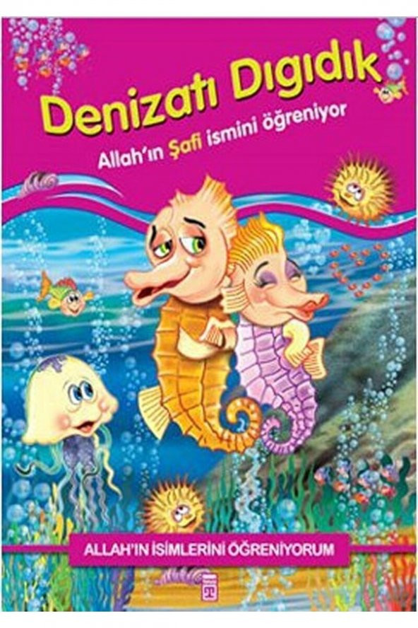 Allahın Isimlerini Öğreniyorum: Denizatı Dıgıdık / Nur Kutlu / / 9789752635432 ürün görseli 1