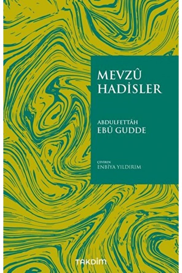 Mevzu Hadisler / Abdulfettah Ebu Gudde / / 9786257251044 ürün görseli 1