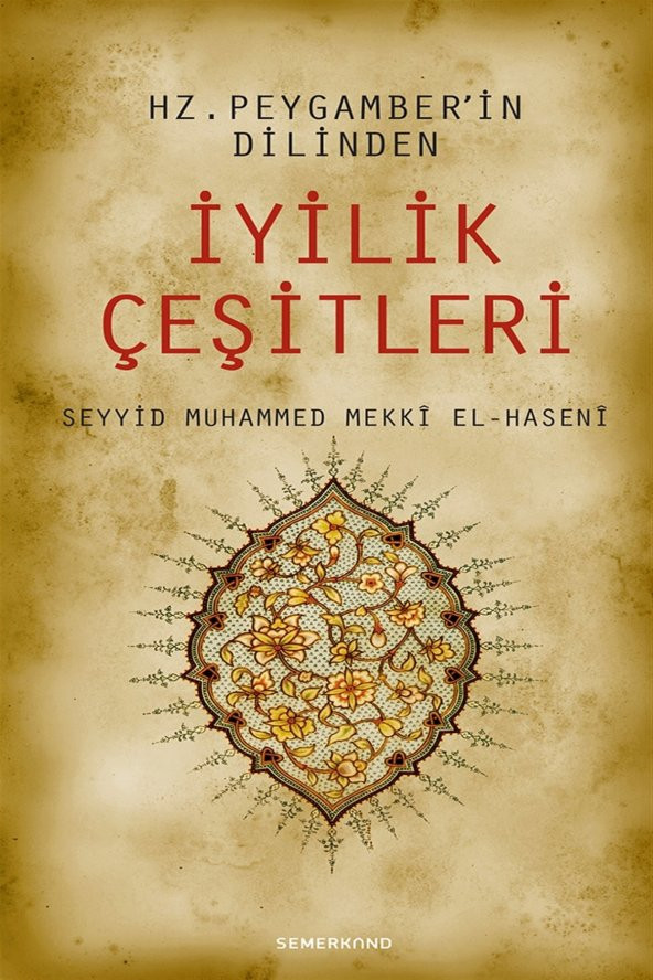 Hz Peygamberin Dilinden Iyilik Çeşitleri - Seyyid Muhammed Mekki El-haseni ürün görseli 1
