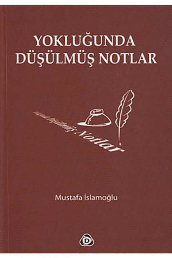 Yokluğunda Düşülmüş Notlar - Mustafa İslamoğlu ürün görseli 1