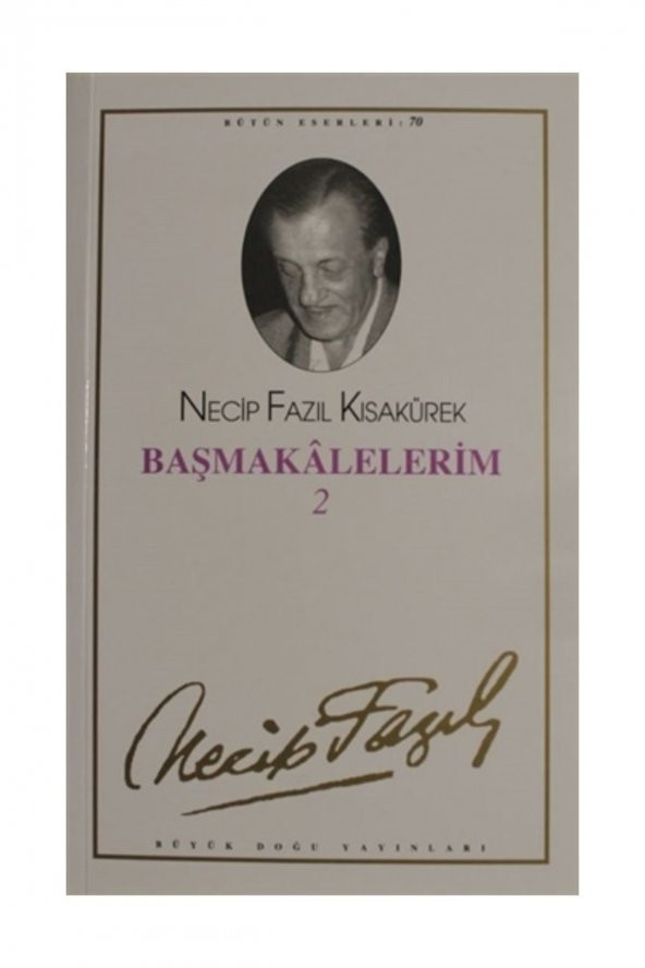 Başmakalelerim 2 : 61 - Necip Fazıl Bütün Eserleri - Necip Fazıl Kısakürek ürün görseli 1
