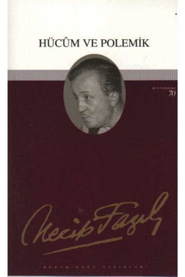 Hücum ve Polemik : 62 - Necip Fazıl Bütün Eserleri - Necip Fazıl Kısakürek 9789758180004 ürün görseli 1
