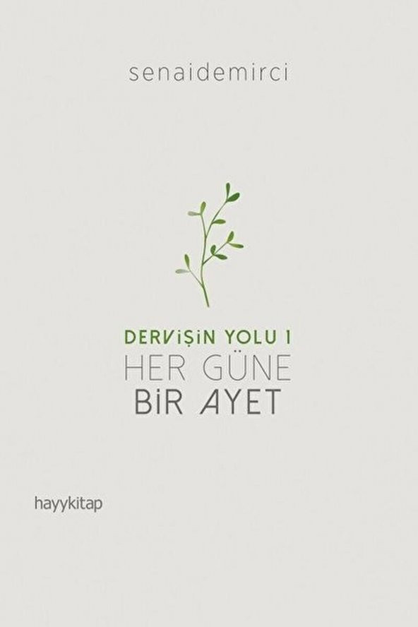 Her Güne Bir Ayet - Dervişin Yolu 1 Senai Demirci 9786052214916 ürün görseli 1