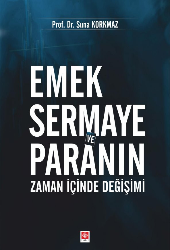 Emek Sermaye ve Paranın Zaman İçinde Değişimi Suna Korkmaz ürün görseli 1