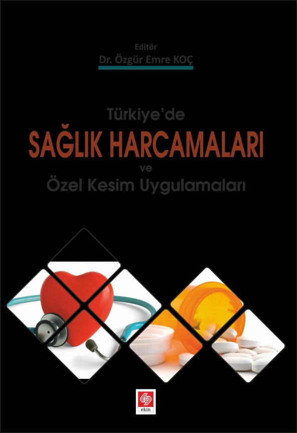 Türkiyede Sağlık Harcamaları ve Özel Kesim Uygulamaları Özgür Emre Koç ürün görseli 1