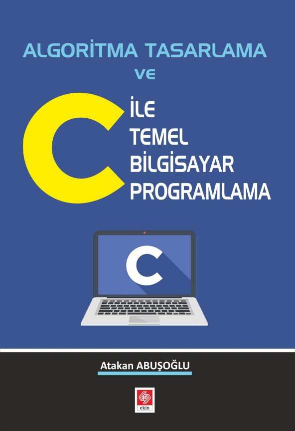 Algoritma Tasarlama ve C ile Temel Bilgisayar Programlama Atakan Abuşoğlu ürün görseli 1