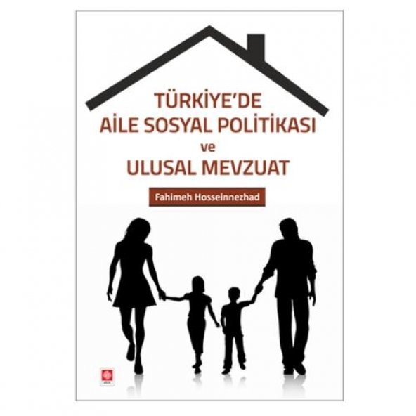 Türkiyede Aile Sosyal Politikası ve Ulusal Mevzuat Fahimeh Hosseinnezhad ürün görseli 1