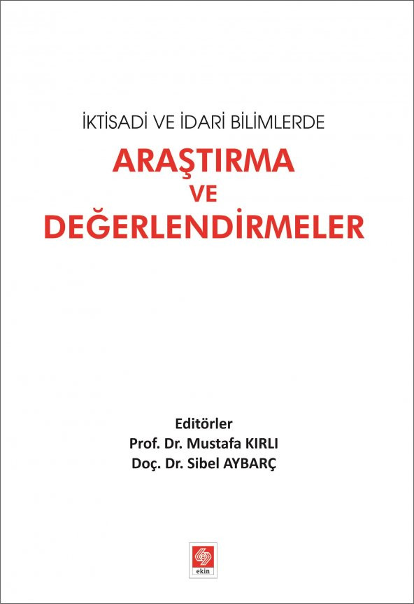 İktisadi ve İdari Bilimlerde Araştırma ve Değerlendirmeler Mustafa Kırlı ürün görseli 1