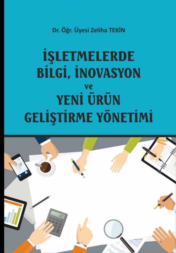 İşletmelerde Bilgi İnovasyon ve Yeni Ürün Geliştirme Yönetimi Zeliha Tekin ürün görseli 1