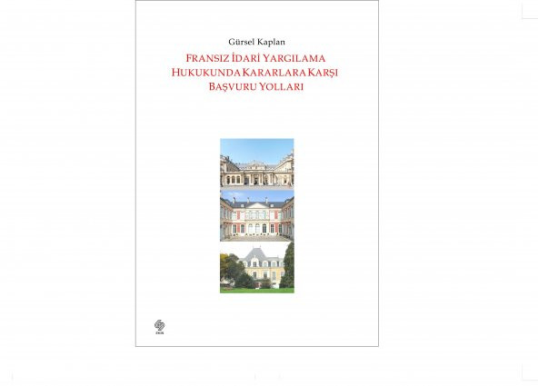 Fransız İdari Yargılama Hukukunda Kararlara Karşı Başvuru Yolları Gürsel Kaplan ürün görseli 1