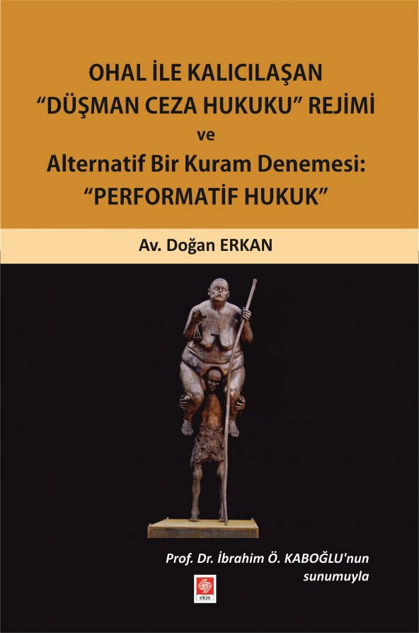 Ohal ile Kalıcılaşan Düşman Ceza Hukuku Rejimi ve Alternatif Bir Kuram Denemesi: Performatif Hukuk ürün görseli 1