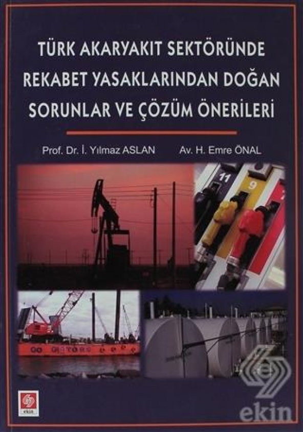 Türk Akaryakıt Sektöründe Rekabet Yasaklarından Doğan Sorunlar ve Çözüm Önerileri ürün görseli 1