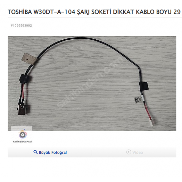 TOSHİBA W30DT-A-104 ŞARJ SOKETİ DİKKAT KABLO BOYU 29 CM ürün görseli 1