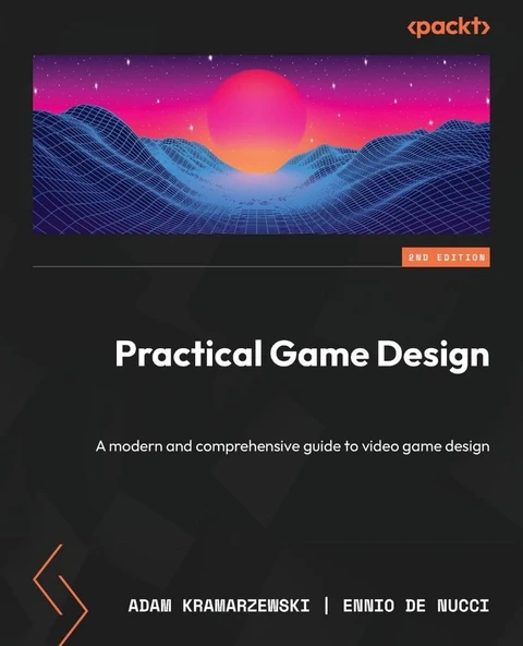 Practical Game Design: A modern and comprehensive guide to video game design Adam Kramarzewski ürün görseli 1