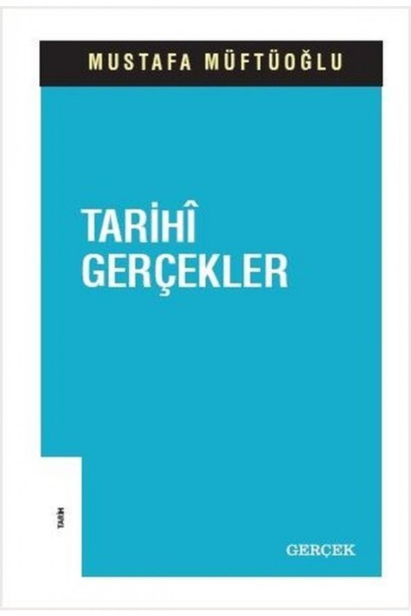 Tarihi Gerçekler  Mustafa Müftüoğlu   9786057080363 ürün görseli 1