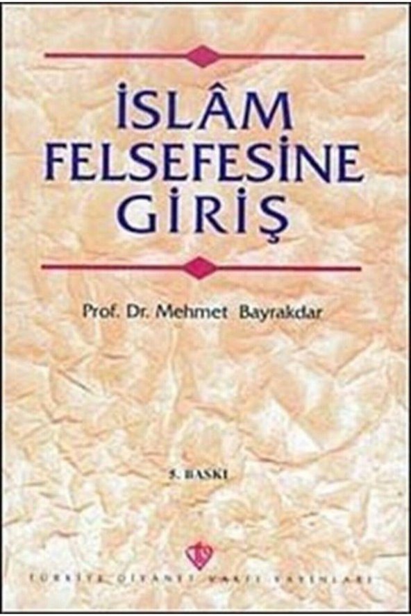 Islam Felsefesine Giriş  Prof. Dr. Mehmet Bayraktar - Resim 3