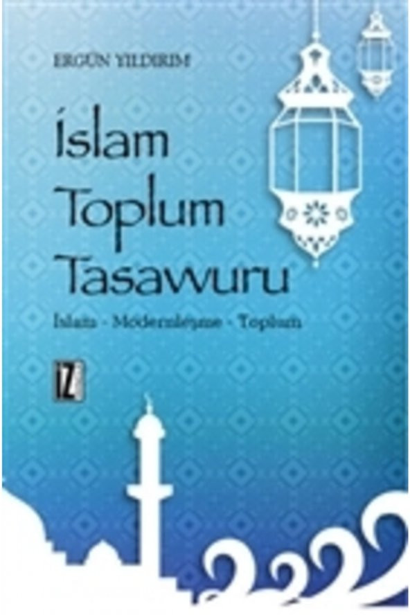 İslam Toplum Tasavvuru & İslam - Modernleşme - Toplum ürün görseli 1