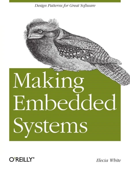 Making Embedded Systems: Design Patterns for Great Software Elecia White ürün görseli 1
