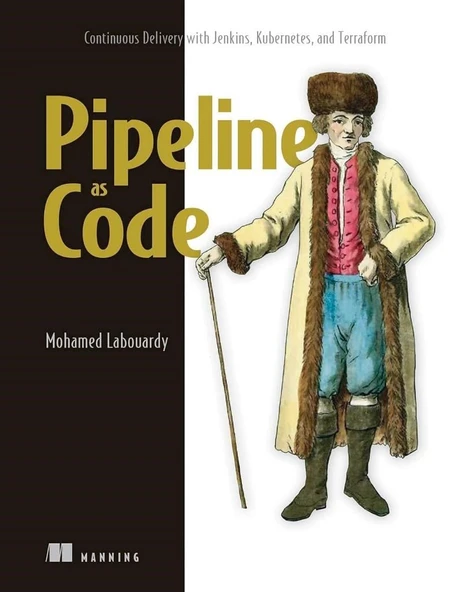 Pipeline as Code: Continuous Delivery with Jenkins, Kubernetes, and Terraform Mohamed Labouardy ürün görseli 1