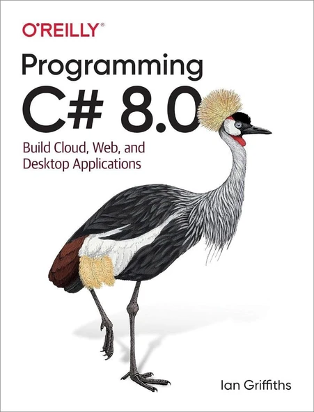 Programming C# 8.0: Build Cloud, Web, and Desktop Applications 1st Edition Ian Griffiths ürün görseli 1