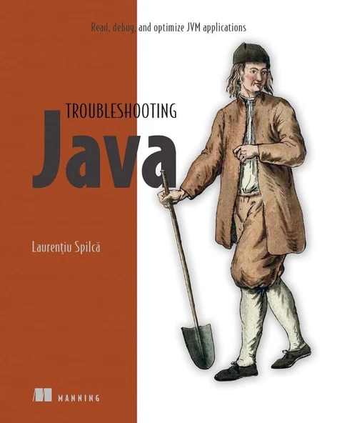 Troubleshooting Java: Read, debug, and optimize JVM applications Laurentiu Spilca - Resim 2