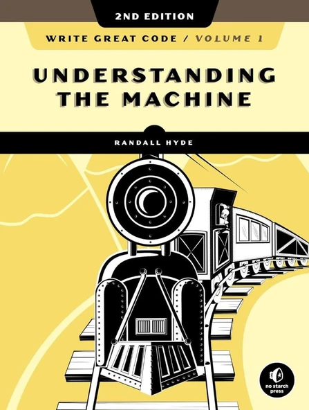Write Great Code, Volume 1: Understanding the Machine Randall Hyde ürün görseli 1