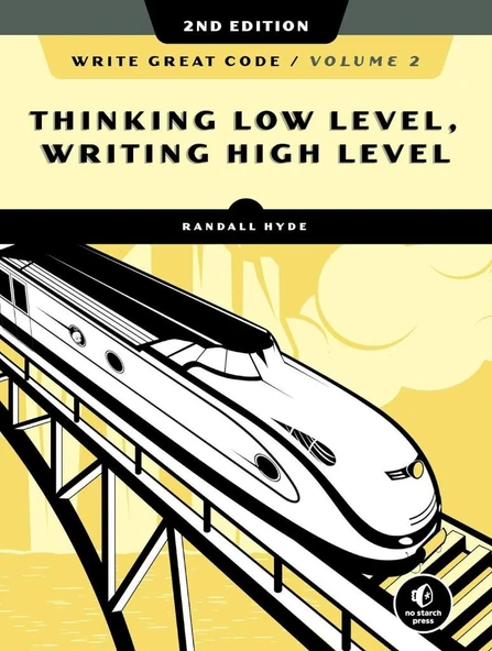 Write Great Code, Volume 2: Thinking Low-Level, Writing High-Level Randall Hyde ürün görseli 1