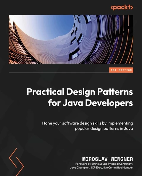 Practical Design Patterns for Java Developers: Hone your software design skills by implementing popular design patterns in Java Miroslav Wengner ürün görseli 1