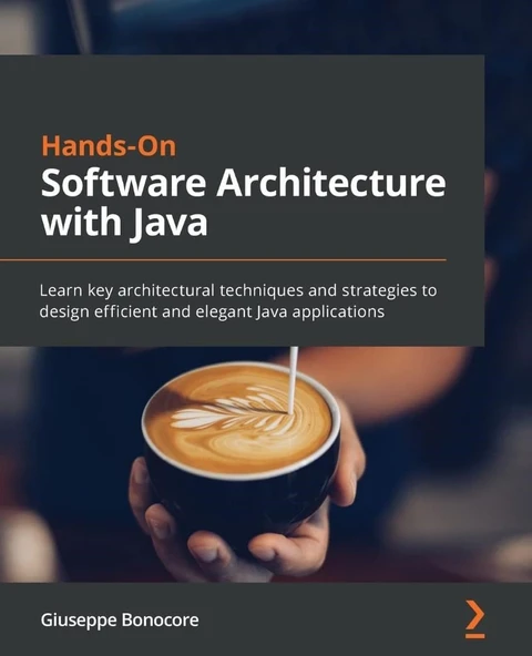 Hands-On Software Architecture with Java: Learn key architectural techniques and strategies to design efficient and elegant Java applications Giuseppe Bonocore ürün görseli 1